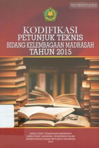 Image of Kodifikasi petunjuk teknis bidang kelembagaan madrasah tahun 2015