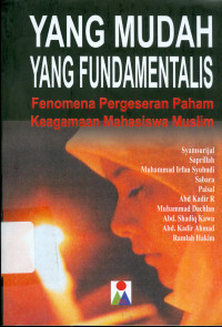 Image of Yang Mudah Yang Fundamentalis: Fenomena Pergeseran Paham Keagamaan Mahasiswa Muslim
