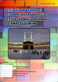 Image of Perilaku Jamaah Haji Dalam Pelaksanaan SAI di Perluasan MAS'A dan Mabit di Tawssuul Mina