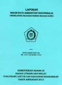 Image of Laporan Masjid Raya Ahmadsyah Tanjungbalai (Menelusuri Sejarah Rumah Ibadah Kuno)