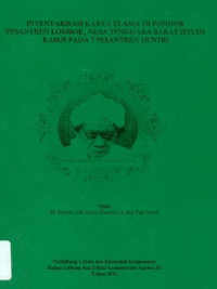 Image of Inventarisasi Karya Ulama Di Ponpes Lombok,Nusa Tenggara Barat (Studi kasus Pada 7 Pesantren di NTB)