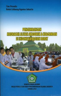 Image of Pengembangan Madrasah Aliyah Akademik dan Keagamaan di Indonesia Bagian Barat