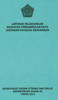 Image of Laporan Pelaksanaan Kegiatan Pengumpulan Data Jaringan Katalog Keagamaan