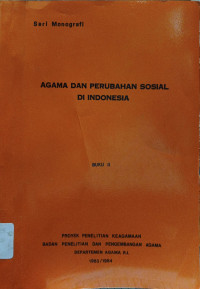 Image of Agama dan Perubahan Sosial di Indonesia : Seri Monografi (Buku II)