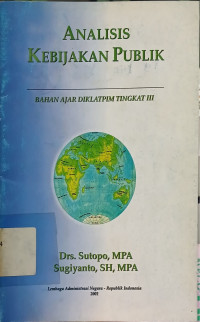 Image of Analisis Kebijakan Publik : Bahan Ajar DIKLATPIM Tingkat III