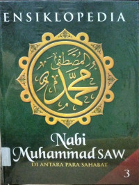 Image of Ensiklopedia Nabi Muhammad SAW : Di Antara Para Sahabat Jilid 3