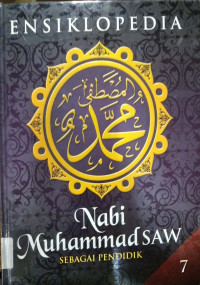 Image of Ensiklopedia Nabi Muhammad SAW : Sebagai Pendidik Jilid 7