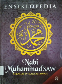 Image of Ensiklopedia Nabi Muhammad : SAW Sebagai Wirausahawan Jilid 8