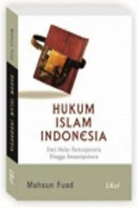 Image of Hukum Islam Indonesia : dari Nalar Partisipatoris Hingga Emansipatoris