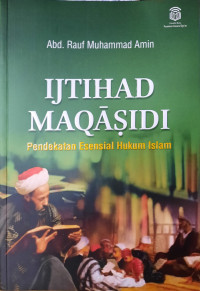 Image of Ijtihad Maqasidi : Pendekatan Esensial Hukum Islam