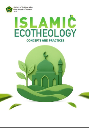Islamic Ecotheology : Concepts and Practices
