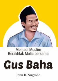 Image of Menjadi muslim berakhlak mulia bersama Gus Baha