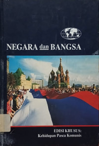 Image of Negara dan Bangsa Edisi Khusus : Kehidupan Pasca Komunis