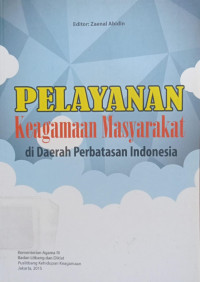 Image of Pelayanan Keagamaan Masyarakat di Daerah Perbatasan Indonesia
