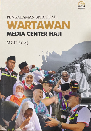 Pengalaman Spiritual Wartawan Media Center Haji (MCH) 2023