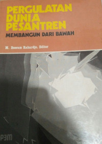Image of Pergulatan Dunia Pesantren: Membangun Dari Bawah