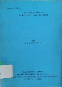 Image of Peta Keagamaan di Propinsi Jawa Tengah : Laporan Penelitian