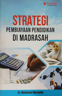 Image of Strategi Pembiayaan Pendidikan di Madrasah