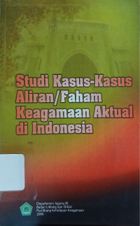 Image of Studi Kasus-Kasus Aliran/Faham Keagamaan Aktual di Indonesia