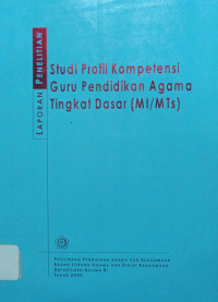 Image of Studi Profil Kompetensi Guru Pendidikan Tingkat Dasar (MI/MTS)
