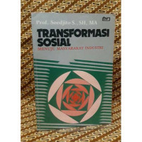 Image of Transformasi Sosial : Menuju Masyarakat Industri