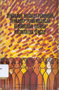 Image of Pengaruh Migrasi Penduduk Terhadap Perkembangan Kebudayaan Daerah Kalimantan Tengah